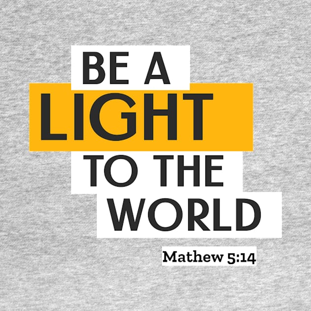 Be a light to the world by FTLOG